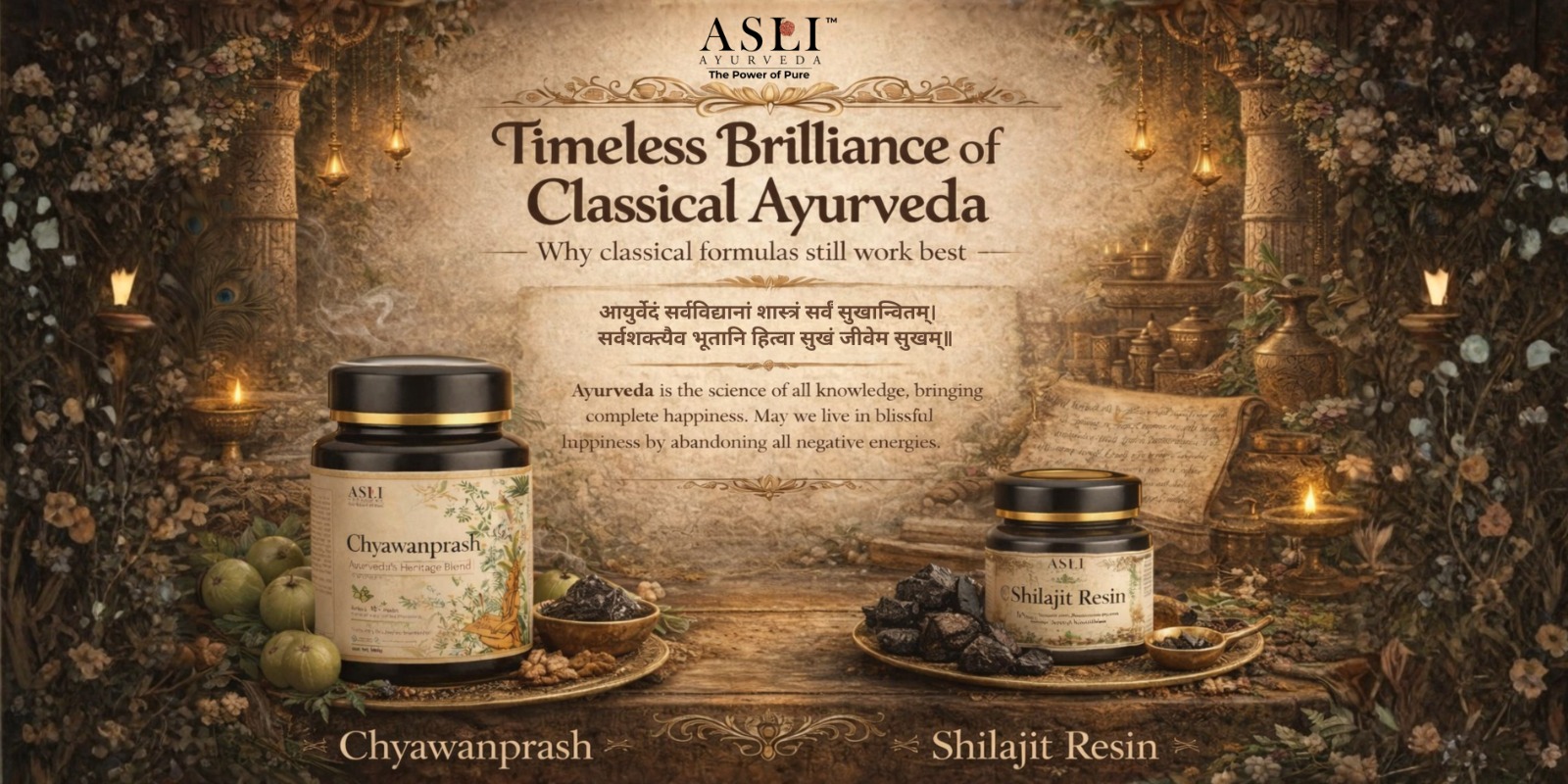 Timeless Brilliance of Classical Ayurveda: Why classical formulas still work best | Asli Ayurveda